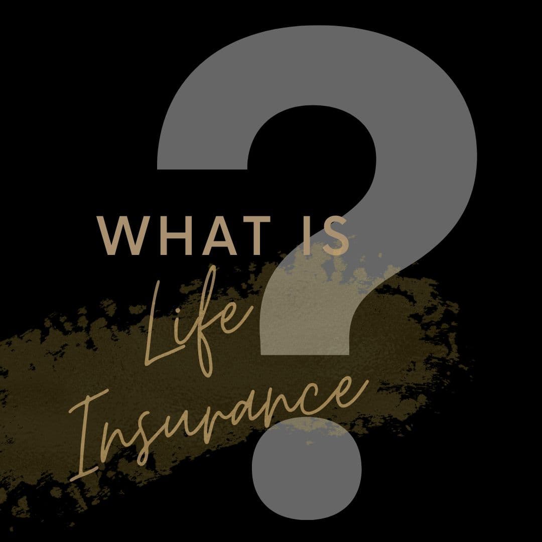 Life Insurance :   Protecting your loved ones